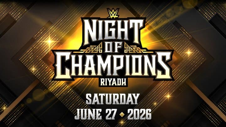 RIYADH TO HOST WWE® NIGHT OF CHAMPIONS AT KINGDOM ARENA ON SATURDAY, JUNE 27